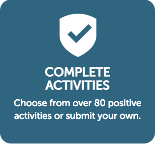 Complete Activities: Choose from over 80 positive activities or submit your own