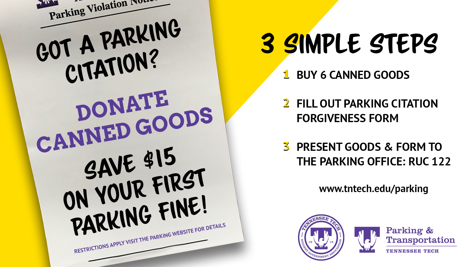 Canned Goods Forgiveness: fill out the parking citation forgiveness form and present 6 canned goods to the Parking Office in RUC 122 for $15 off first citation