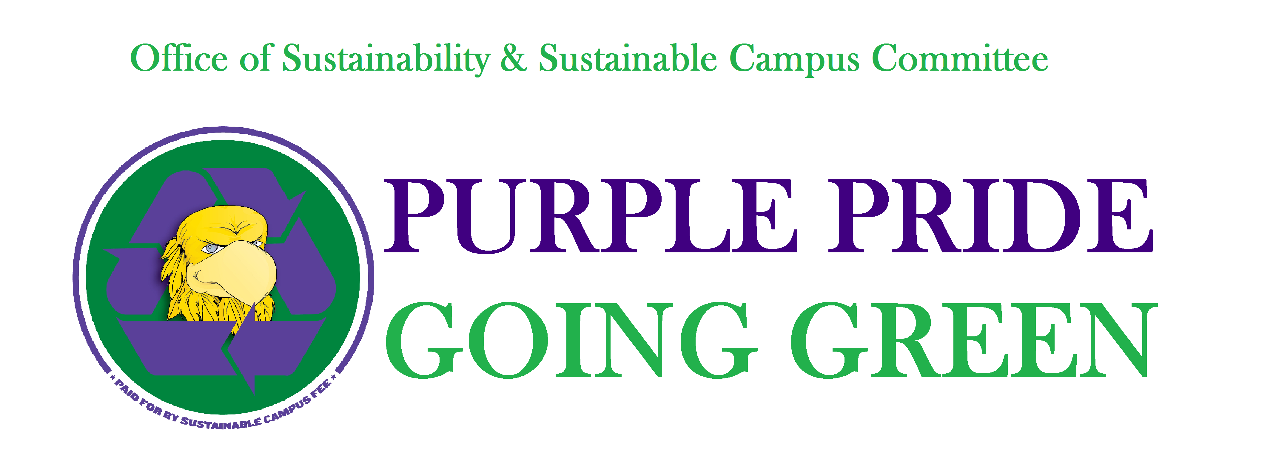 Office of Sustainability & Sustainable Campus Committee Purple Pride Going Green