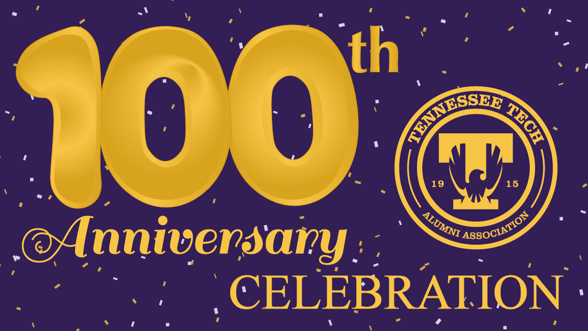a graphic reading "100th anniversary celebration" - it has the Tennessee Tech Alumni Association Seal