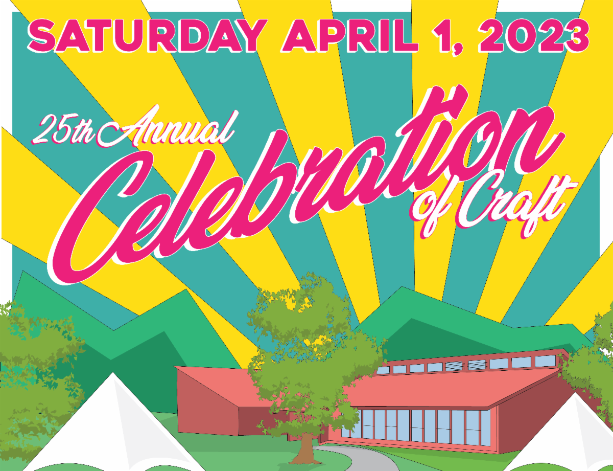 Sat. Apr. 1, 2023 - 25th annual Celebration of Craft